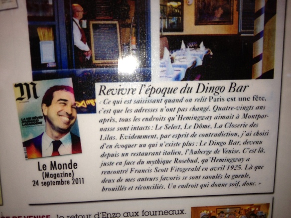 In the window of L'Auberge de Venise is an article from La Monde titled "Remembering the Epoque of the Dingo Bar."  It's hard for me to translate, but it says something like: this is where two of my favorite authors used to get blasted ("drunk mouth"), blurry and reconciled. A place to make you thirsty, for sure.